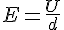 E=\frac {U} {d}